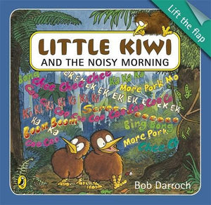 Little Kiwi & the Noisy Morning Lift the Flap Book
