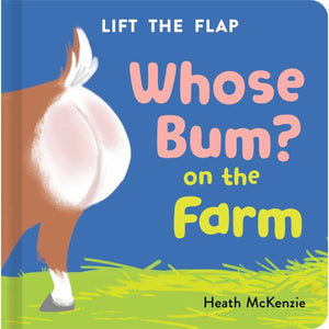 Whose Bum on the Farm Book Lift the Flap