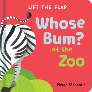 Whose Bum at the Zoo Book Lift the Flap