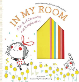 In My Room - A Book of Creativity and Imagination hardcover