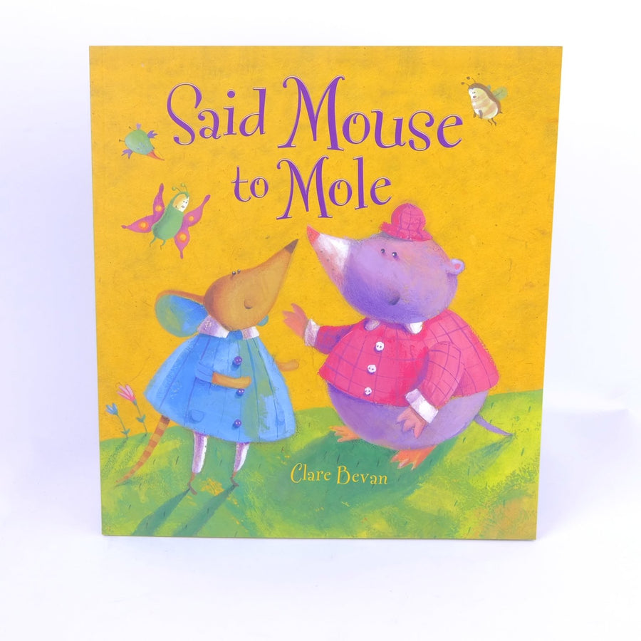 Said Mouse To Mole