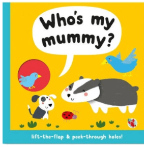 Lift the Flap - Who's My Mummy